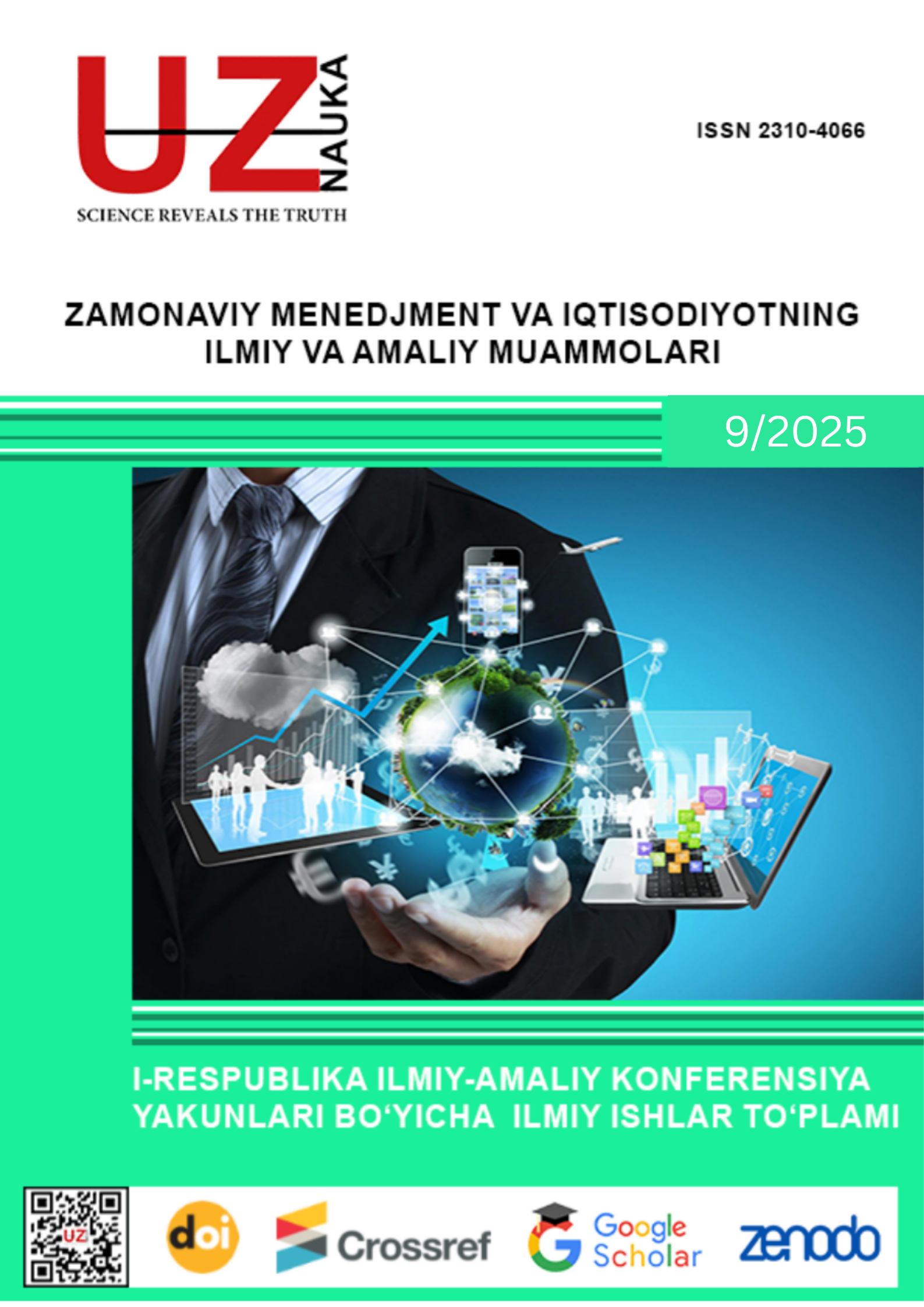 					View Vol. 3 No. 9 (2025):  ZAMONAVIY MENEGMENT VA IQTISODIYOTNING ILMIY VA AMALIY MUAMMOLARI
				